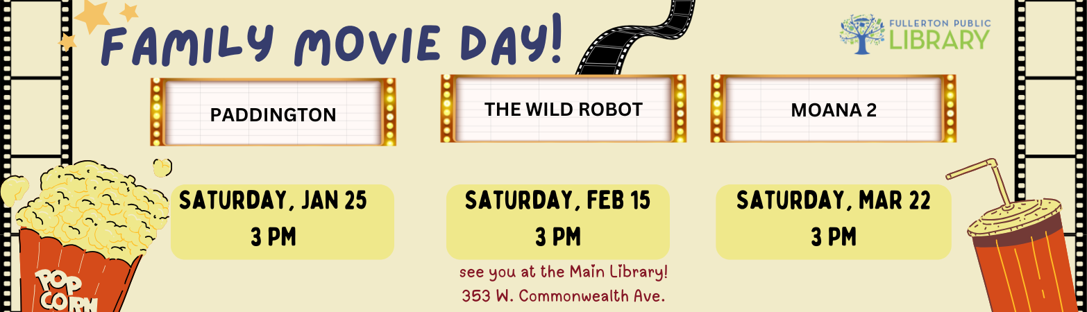 Family Movie Days 2025 Dates: Paddington on January 25 at 3 PM; The Wild Robot on February 15 at 3 PM; Moana 2 on March 22 at 3 PM