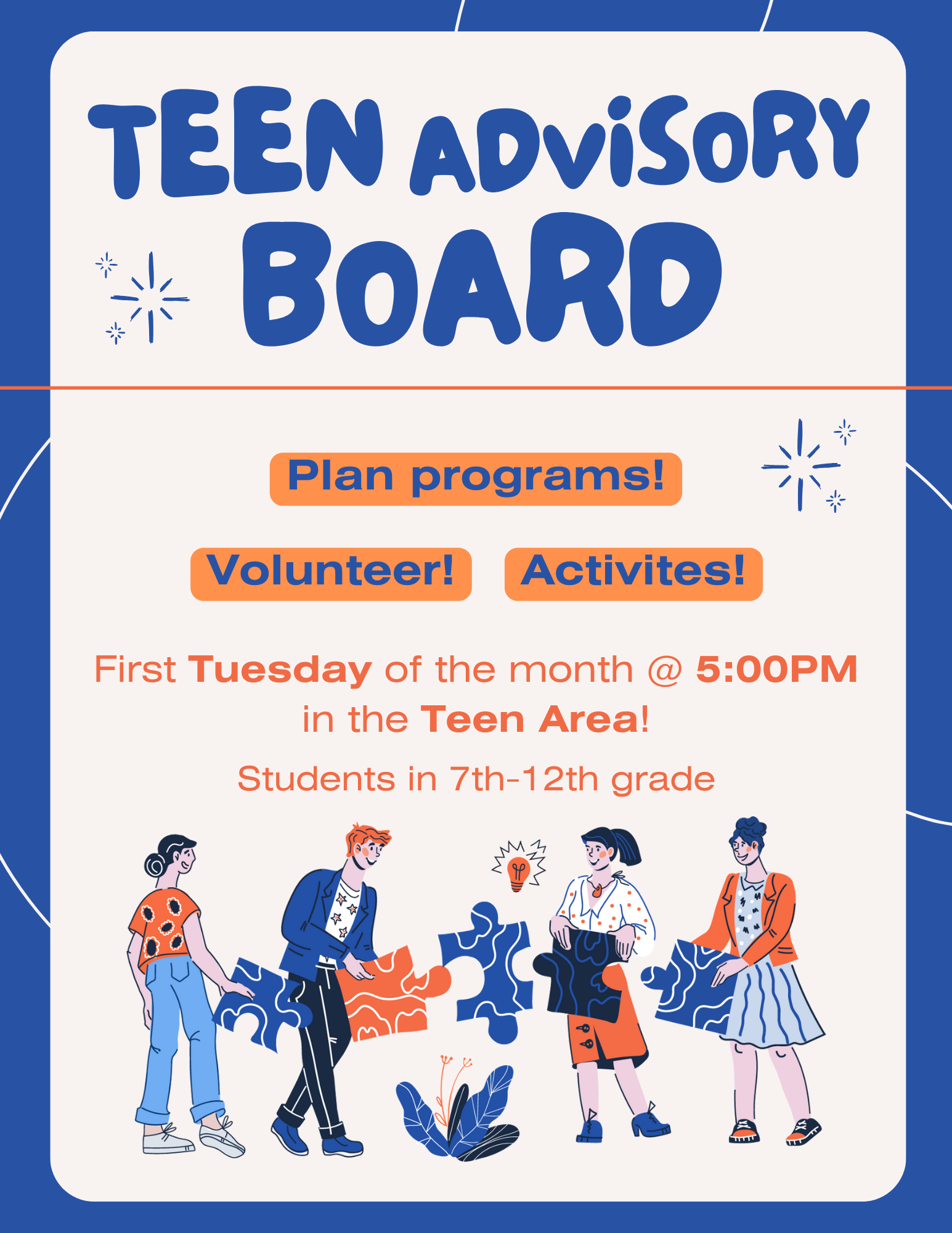 Teen Advisory Board first Tuesday of the month @ 5:00PM for students in 7th-12th grade