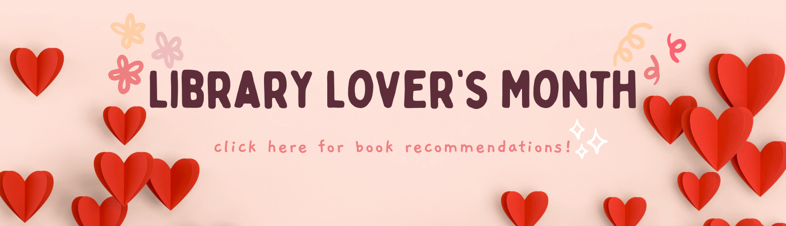 Banner advertising Library Lover's Month; says to 