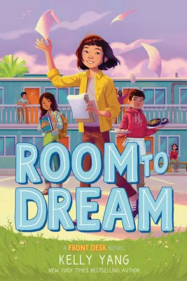 Room to Dream (A Front Desk Novel) by Kelly Yang cover